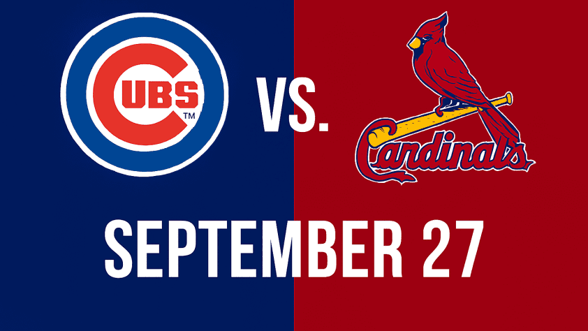 Cubs vs. Cardinals Baseball Game September 27