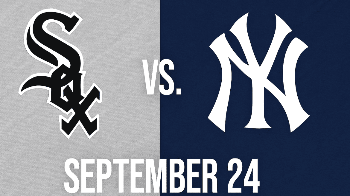 White Sox vs Yankees September 24