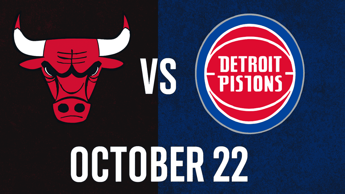 Bulls vs Pistons October 22