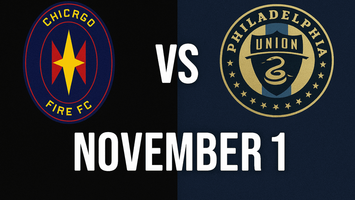 Chicago Fire FC vs. Philadelphia November 1