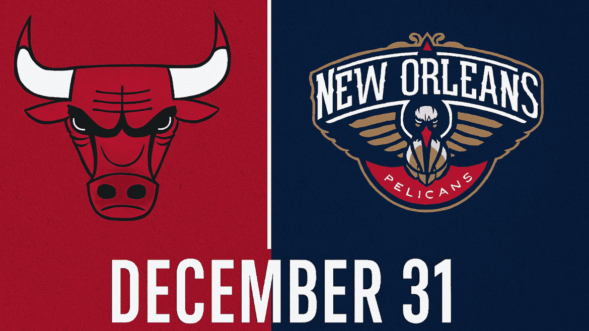 Bulls vs Pelicans December 31