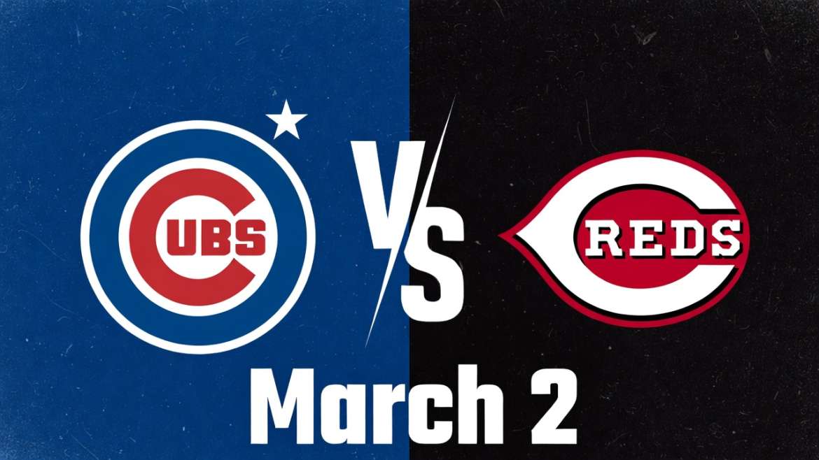 Cubs vs Reds March 2 2026