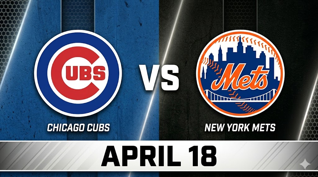 Cubs vs Mets April 18