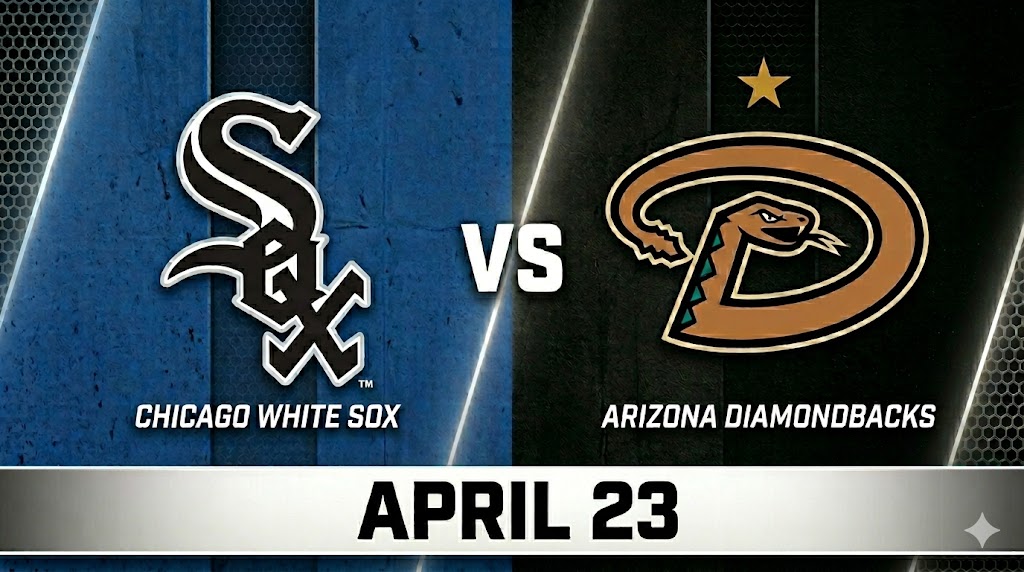 White Sox vs Diamondbacks April 23