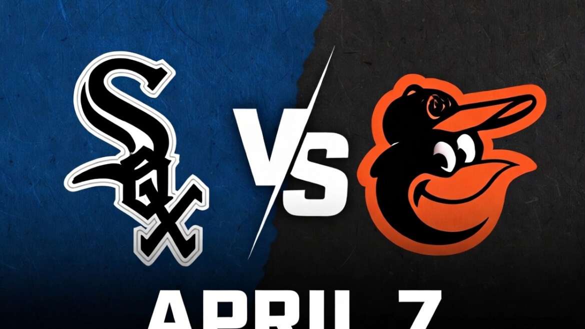 White Sox vs Orioles April 7