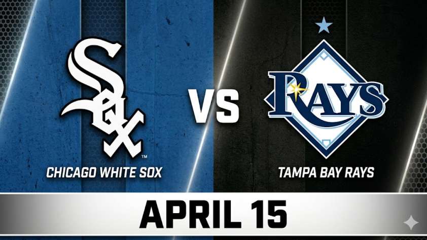White Sox vs Tampa Bay Rays April 15