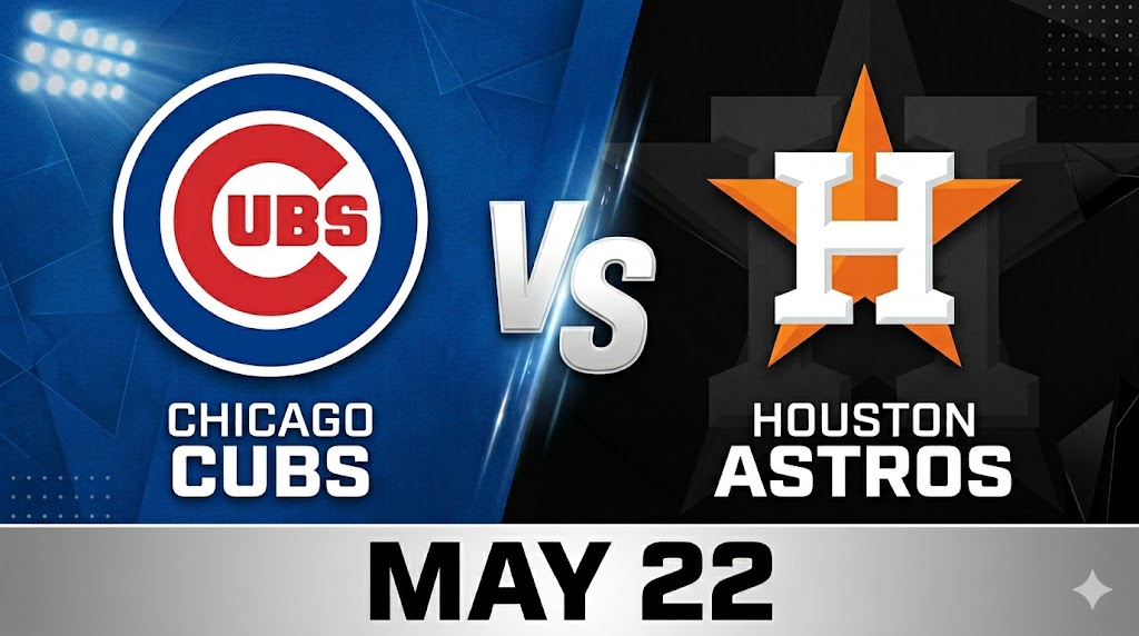 Cubs vs Astros May 22