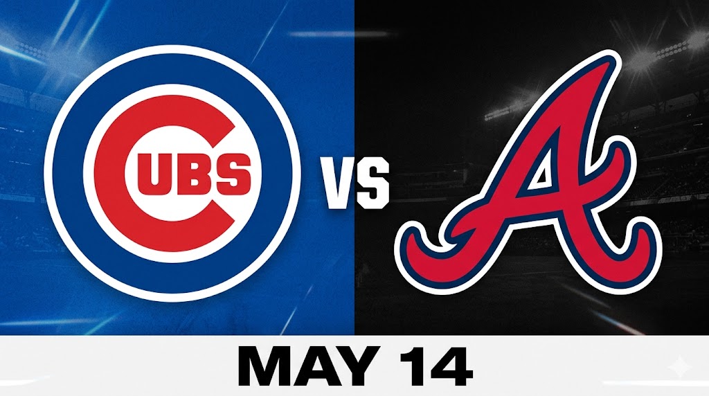 Cubs vs Braves May 14