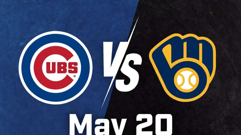 Cubs vs Brewers May 20