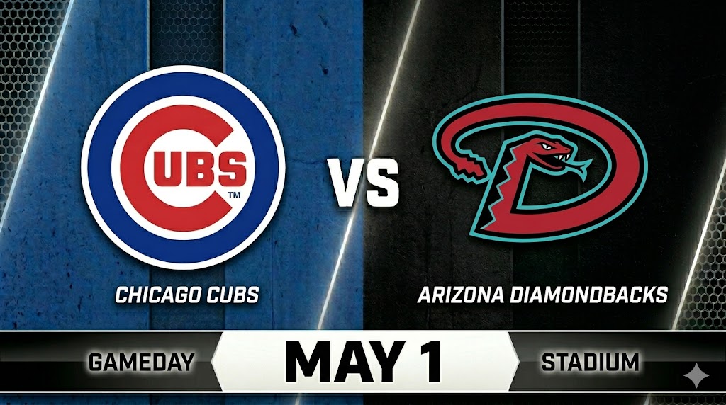 Cubs vs Diamondbacks May 1