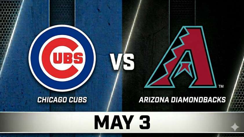 Cubs vs Diamondbacks May 3
