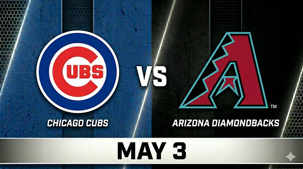 Cubs vs Diamondbacks May 3