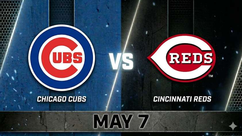 Cubs vs Reds May 7