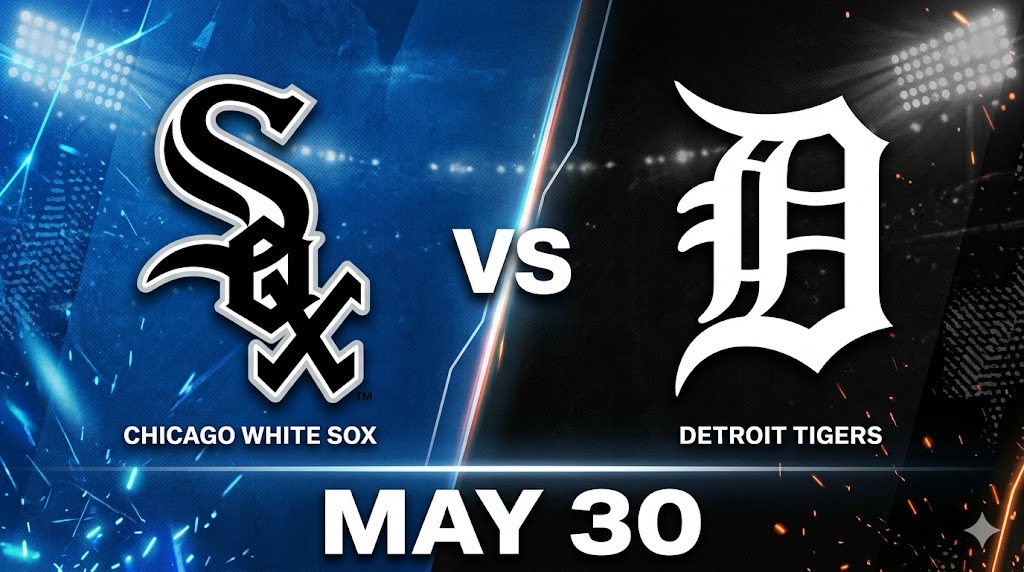 White Sox vs Tigers May 30