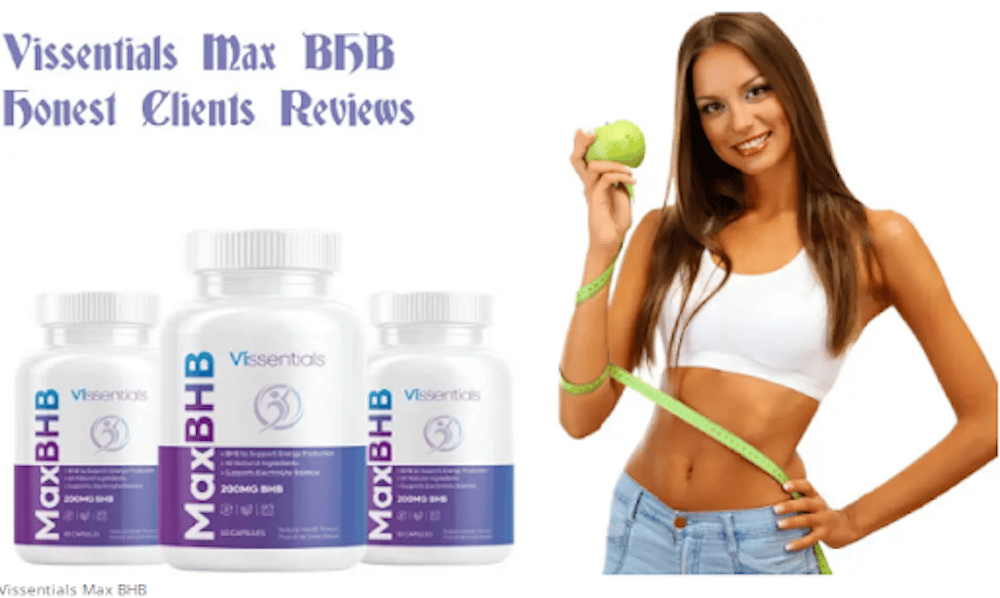 Vissentials Max BHB Canada (LEGIT SCAM Vissentials Max BHB) Weight Loss Diet Pills Price