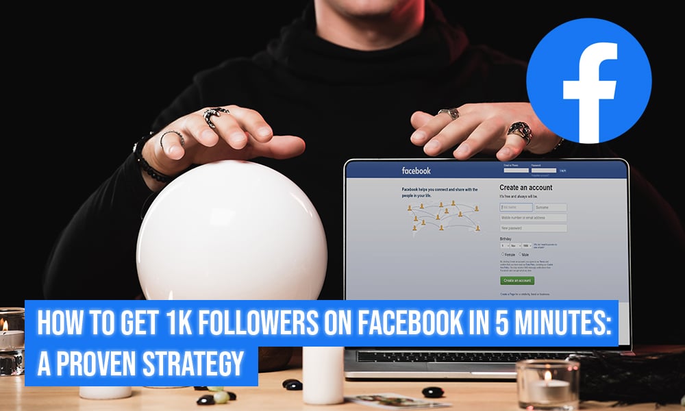 how to get 1k followers on facebook in 5 minutes