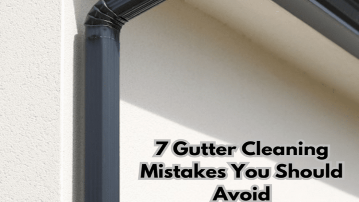 Gutter Cleaning Mistakes