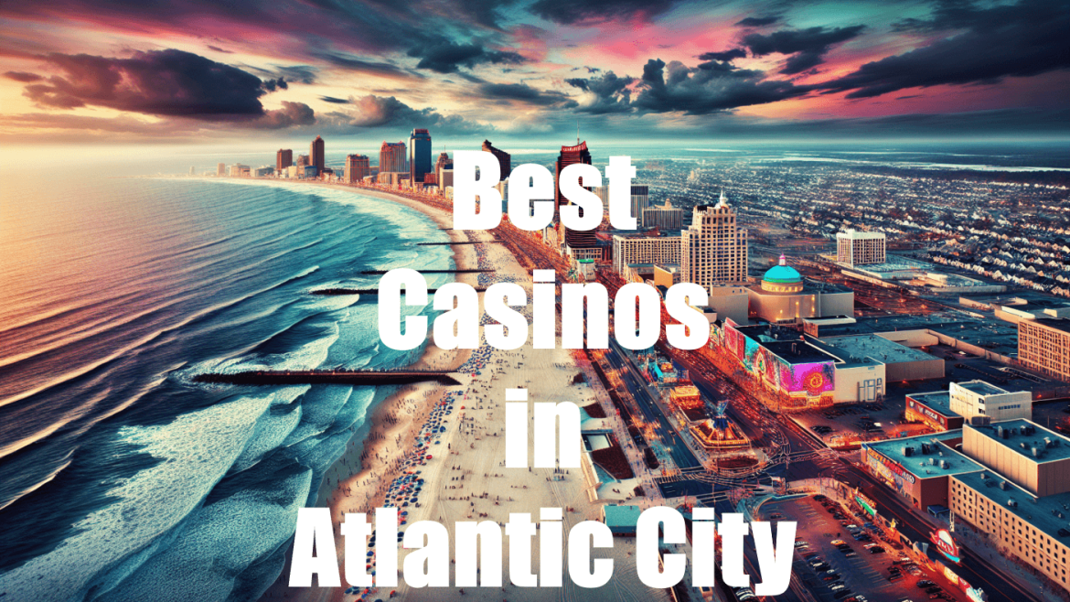 Best Casinos in Atlantic City