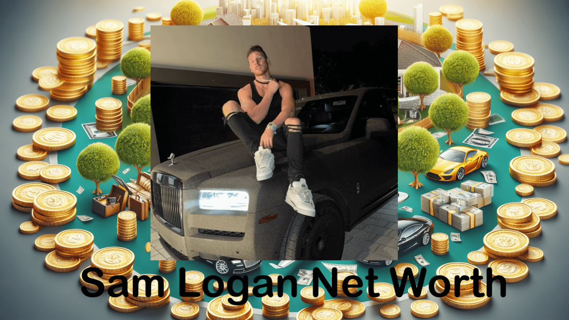 Sam Logan Net Worth