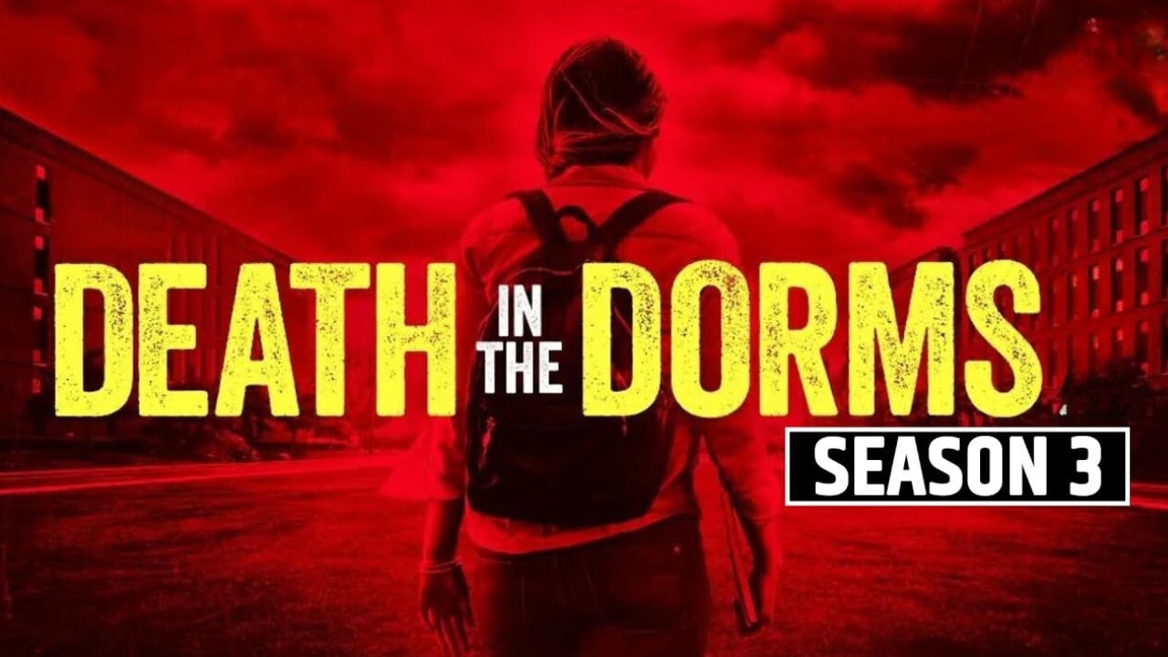 Death in the Dorms Season 3